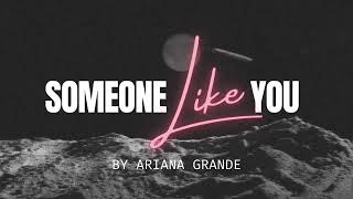 Someone Like You - Ariana Grande (cover)