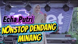 ECHA PUTRI - NONSTOP DENDANG MINANG - LIVE ORGEN TUNGGAL