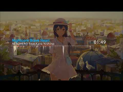 Nightcore Brave Heart-NERDHEAD Feat.Kana Nishino