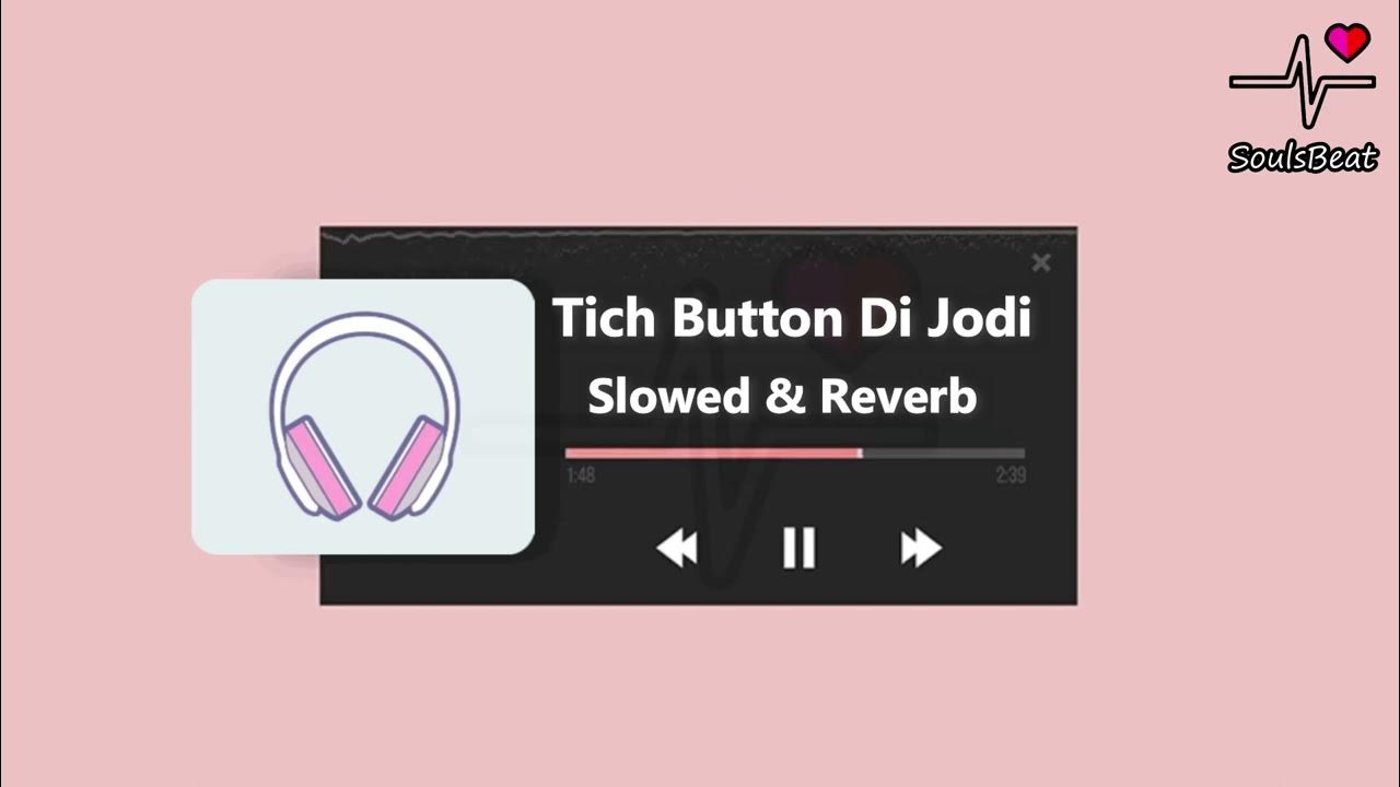 Tich Button Di Jodi (Slowed + Reverb) SoulsBeat YouTube