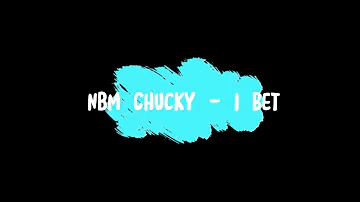 Nbm Chucky - I Bet