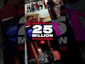 25 million subscribers on YouTube, no words...