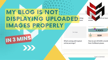 My blog is not displaying uploaded images properly