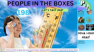 People In The Boxes ep 198, It's That Time Of Year Again. How Do You Beat It? Let's Talk Heat