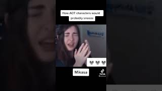 How Aot Characters Would Sneeze Believe Me Its So Funny... Lmfao