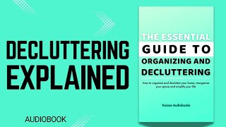 Decluttering Guide: Declutter your home, reorganize your space, live a clutter free life | Audiobook