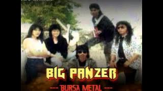 BIG PANZER_Bursa Metal (HQ)