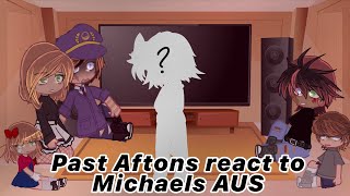 •[]Past Aftons react to Michaels AUs[]Read desc[]Small Michael x Xavier/Ennard[]Unfinished[]My AU[]•