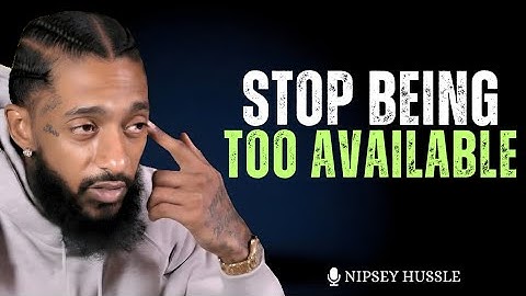 STOP Being Available! They’re Draining You on Purpose! | Nipsey Hussle Powerful Motivation