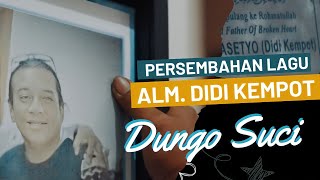 DUNGO SUCI KAGEM ALM. DIDI KEMPOT - SLAM RIYADI