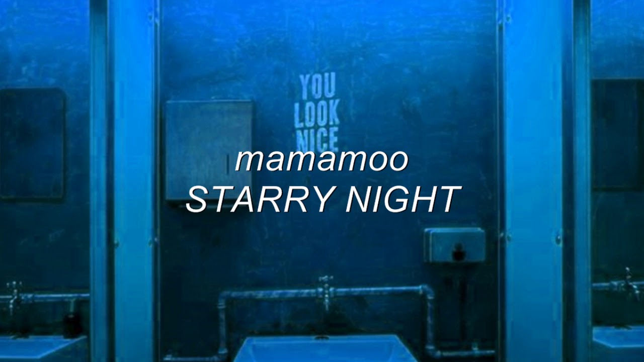 mamamoo - starry night but you're in a bathroom at a party!