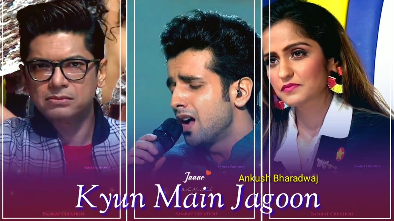 Kyun Main Jagoon  Ankush Bhardwaj  New Status Video  Full Screen Whatsapp Status