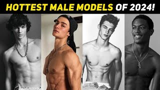 Top 10 Hottest Male Models of 2024 - (EXCLUSIVE)