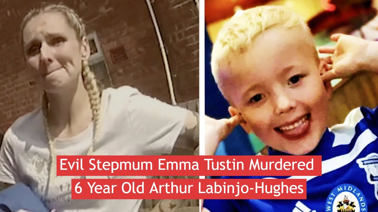 Evil Stepmom Emma Tustin Murdered 6 Year Old Arthur Labinjo Hughes 