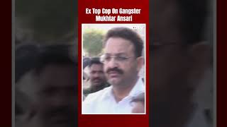 Mukhtar Ansari Updates | Ex Cop After Gangster Mukhtar Ansari's Death: 