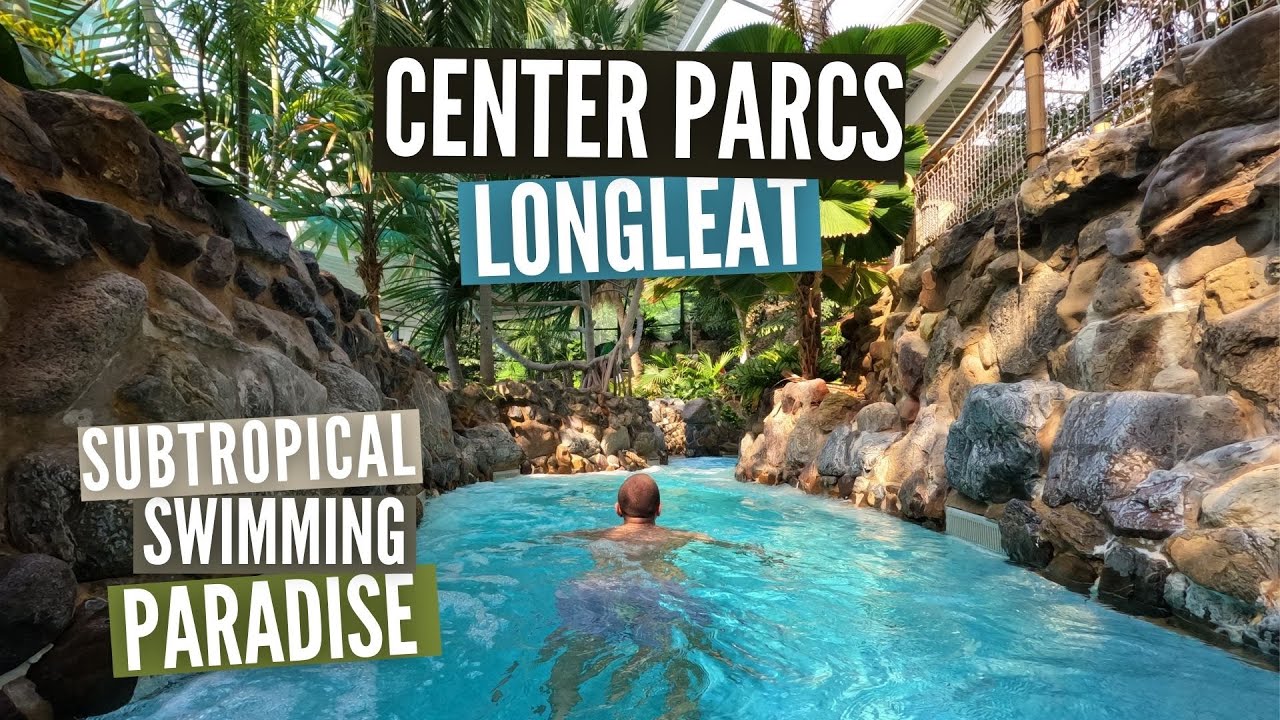 CENTER PARCS Longleat Subtropical Swimming Paradise + Wild Water