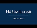HÁ UM LUGAR - Heloisa Rosa (letra)