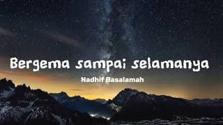 Bergema sampai selamanya - Nadhif Basalamah | Lirik