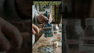 "Cómo Limpiar tus Brochas con Pintura seca" Atento a este TIP..:0