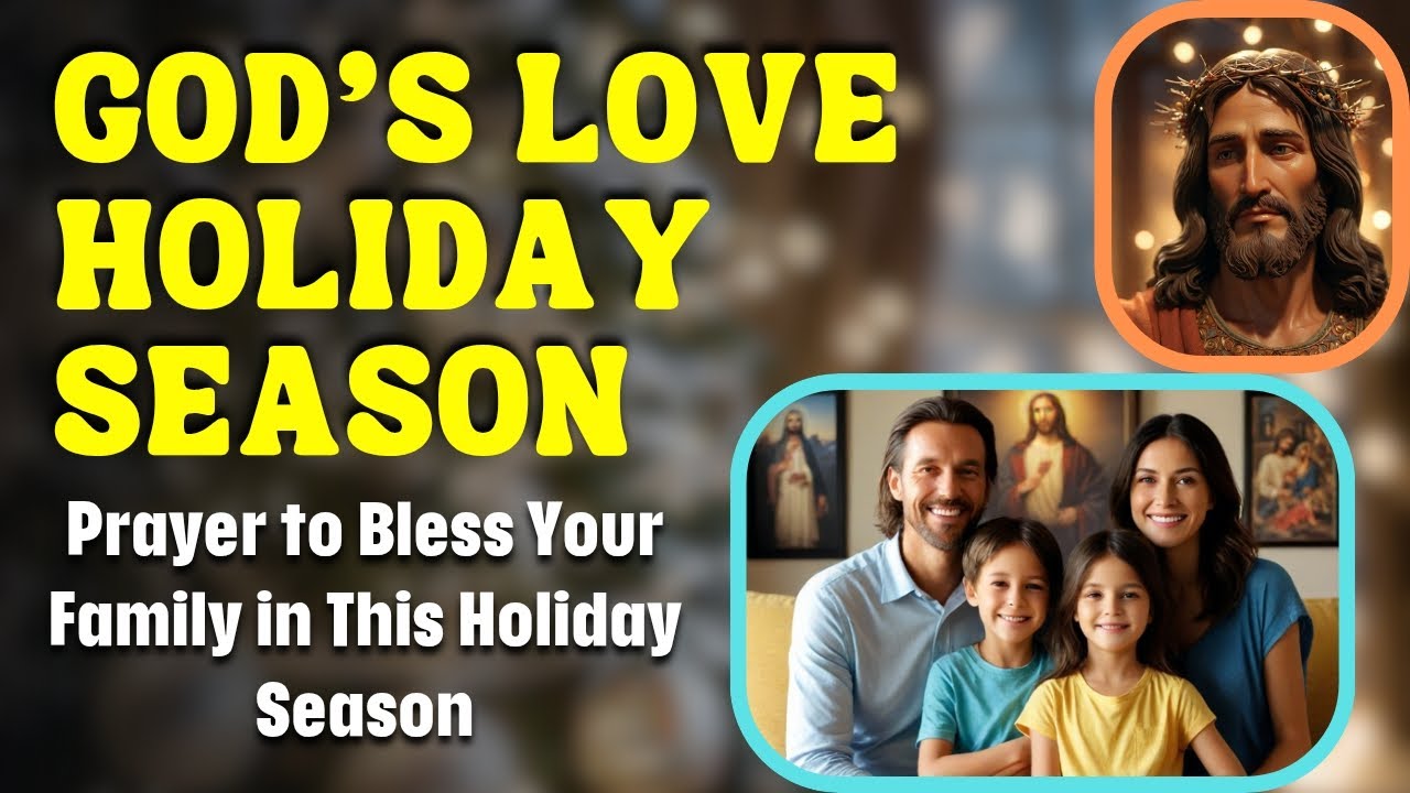 Prayer to BLESS your Family in This Holiday Season