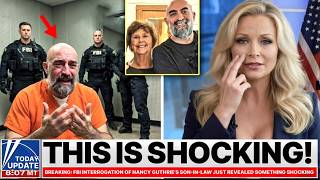 BREAKING: FBI Interrogation of Nancy Guthrie’s Son-in-Law Just Revealed Something Shocking
