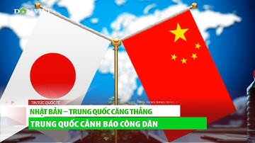 TOÀN CẢNH THẾ GIỚI 15/11: Cơn thịnh nộ bùng nổ, Trung Quốc cảnh báo công dân về Nhật Bản