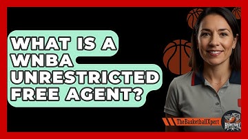What Is A WNBA Unrestricted Free Agent? - The Basketball Xpert