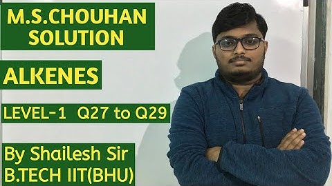 M.S.Chouhan Solution - Alkenes(LEVEL-1) : Q27,Q28 & Q29.