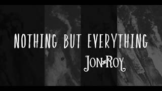 Video thumbnail of "Jon and Roy - "Nothing But Everything" [Official Video]"