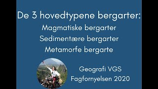 Geografi #12 Hovedtypene bergarter: magmatiske, sedimentære og metamorfe + Bergartenes kretsløp