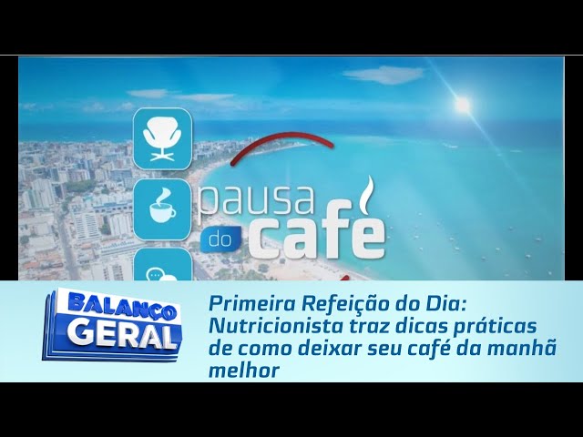 Primeira Refeição do Dia: Nutricionista traz dicas práticas de como deixar seu café da manhã melhor