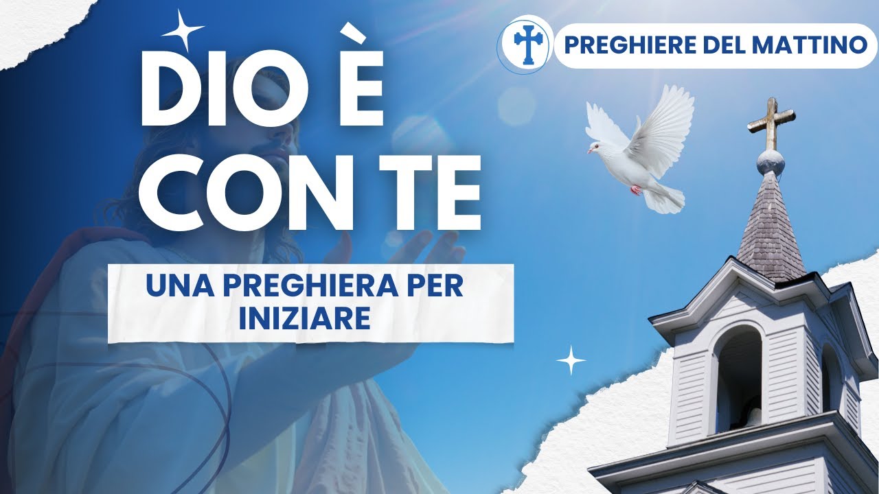 PREGHIERE DEL MATTINO - Inizia la Tua Giornata con Dio - YouTube