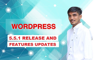 WordPress 5 5 1 Release and Features Updates |  WordPress Latest Update