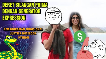DERET BILANGAN PRIMA DENGAN GENERATOR EXPRESSION |PEMROGRAMAN FUNGSIONAL |JUPYTER NOTEBOOK |PYTHON