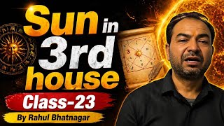 Complete analysis of Sun in 3rd house || Red Book || By Rahul Bhatnagar, Class-23