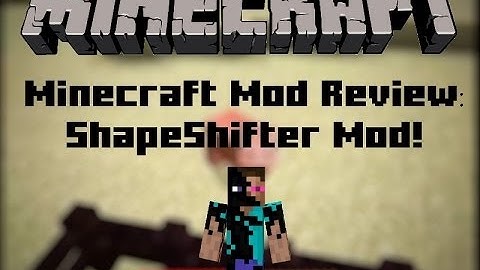 Minecraft Mod Review! | Shape Shifter Mod!