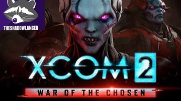 XCOM 2 Part 1 Ironman mode - Its the End of the World.