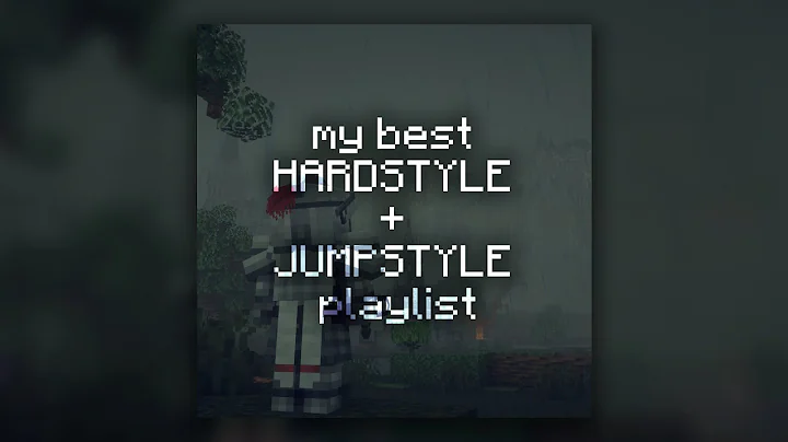 My best hardstyle & jumpstyle playlist
