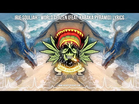 Irie Souljah - World Citizen (Feat. Kabaka Pyramid) ⚡️ New Reggae 2025 / Roots Reggae / Lyric Video