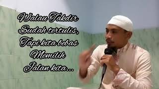 Walau Takdir sudah tertulis, tapi kita bebas memilih jalan kita