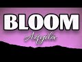 Aqyila - Bloom (LYRICS)