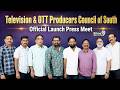 Television & OTT Producers Council of South official Launch Press Meet | Prime9 Entertainment