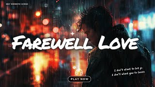 Farewell Love | The Struggle to Let Go and Move On | Letting Go with Love and Resilience