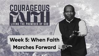 When Faith Marches Forward | Courageous Faith | Week 5 | Hometown Church Sermon