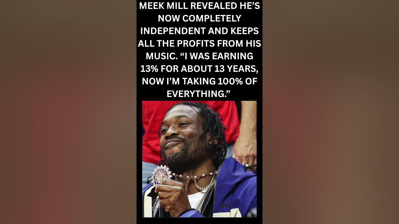 Meek Mill Says He Now Owns 100% of His Music After Years of Earning
