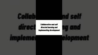 COLLABORATIVE AND SELF DIRECTED LEARNING AND IMPLEMENTING PROFESSIONAL DEVELOPMENT