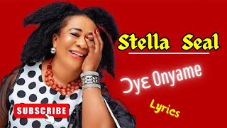 Stella Aba Seal Oye Onyame Lyrics