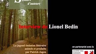 Sentiers Dauteurs - Lionel Bedin Interviewé Par Patrick Jagou