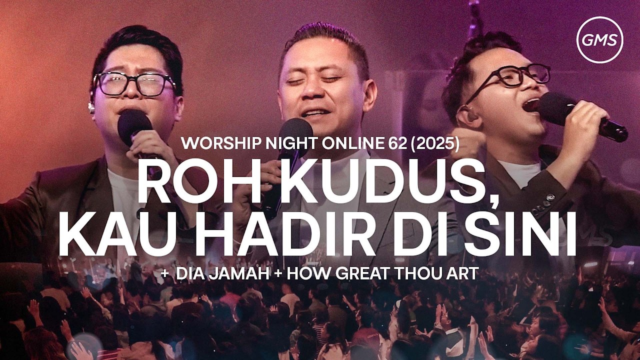 ROH KUDUS, KAU HADIR DI SINI | DIA JAMAH | HOW GREAT THOU ART - WORSHIP NIGHT 62 (2025)