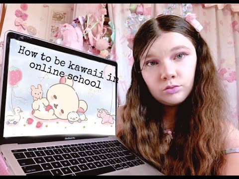 HOW TO BE KAWAII IN ONLINE SCHOOL!!!